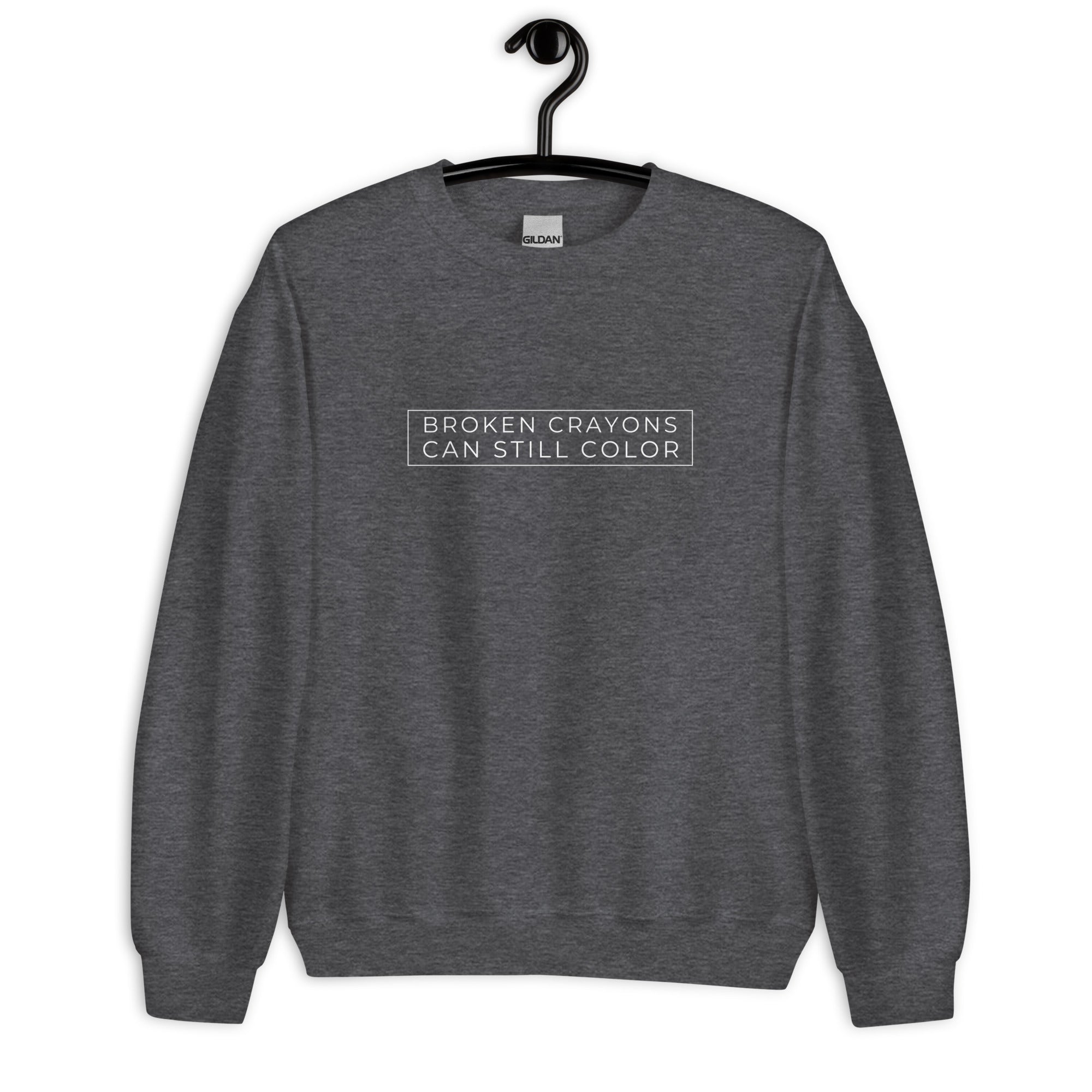 Broken Crayons Can Still Color Sweatshirt - Minimalist