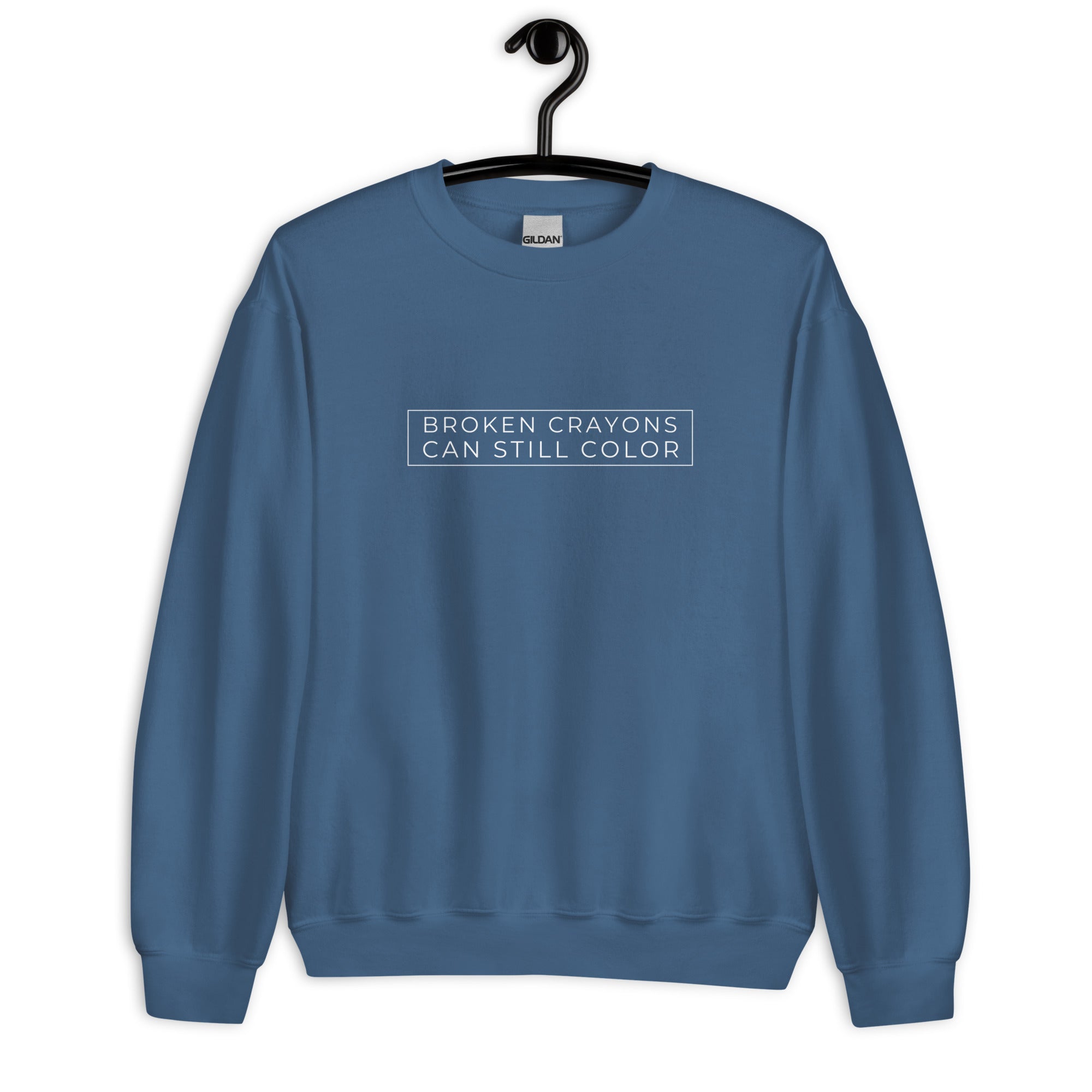 Broken Crayons Can Still Color Sweatshirt - Minimalist