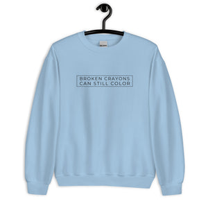 Broken Crayons Can Still Color Sweatshirt - Minimalist (Light Style)