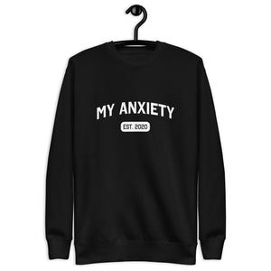 My Anxiety (Est.) Custom Sweatshirt