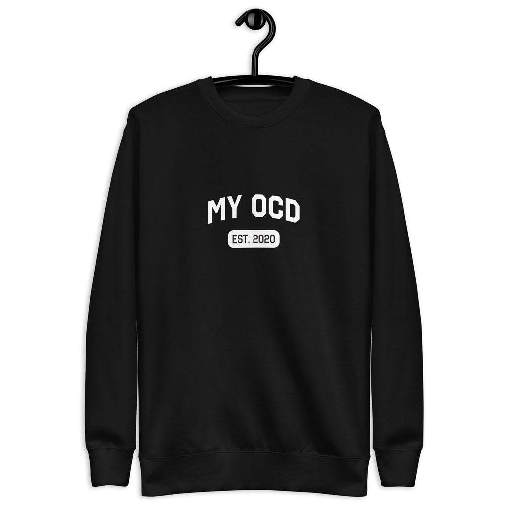 My OCD (Est.) Custom Sweatshirt