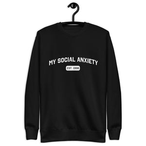 My Social Anxiety (Est.) Custom Sweatshirt