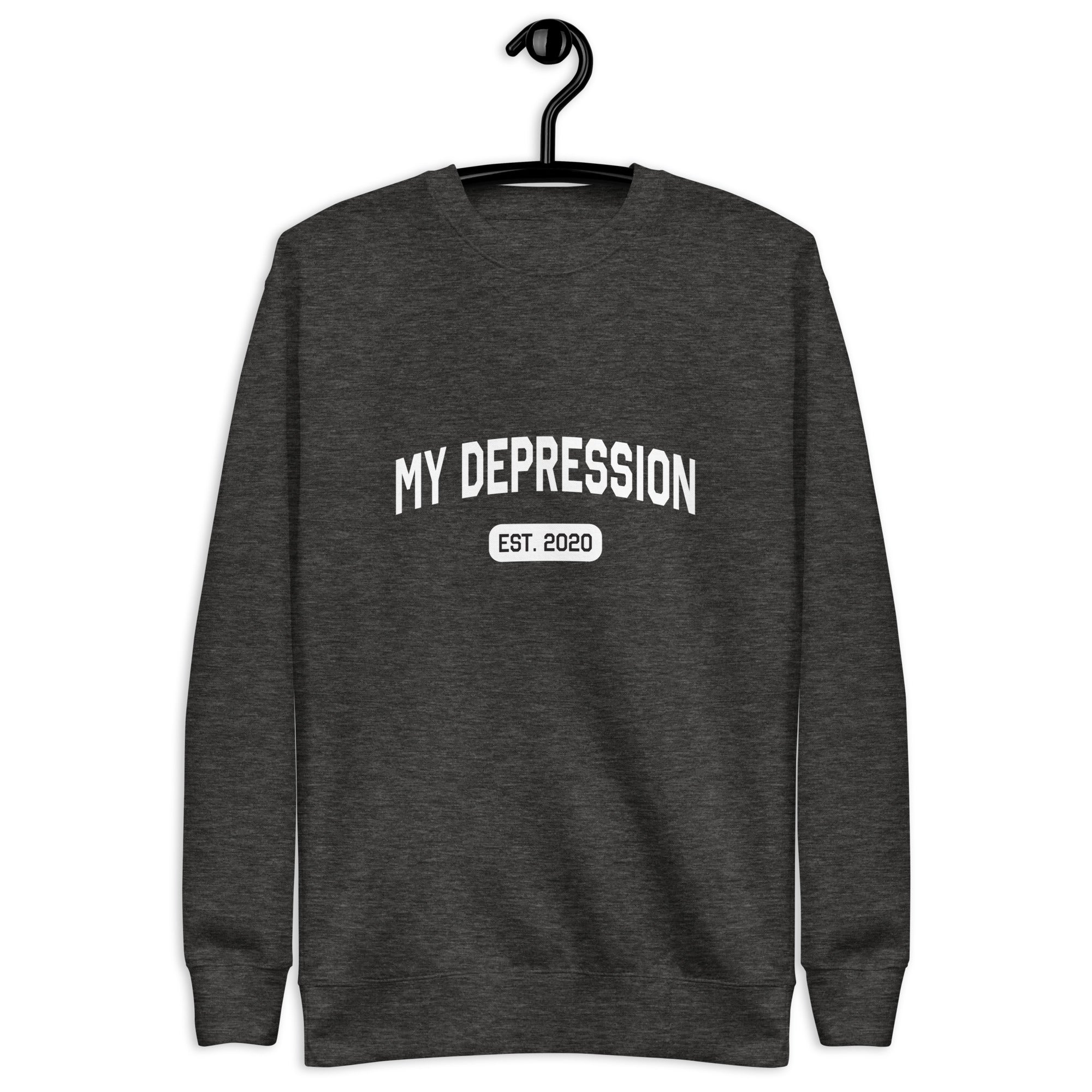 My Depression (Est.) Custom Sweatshirt