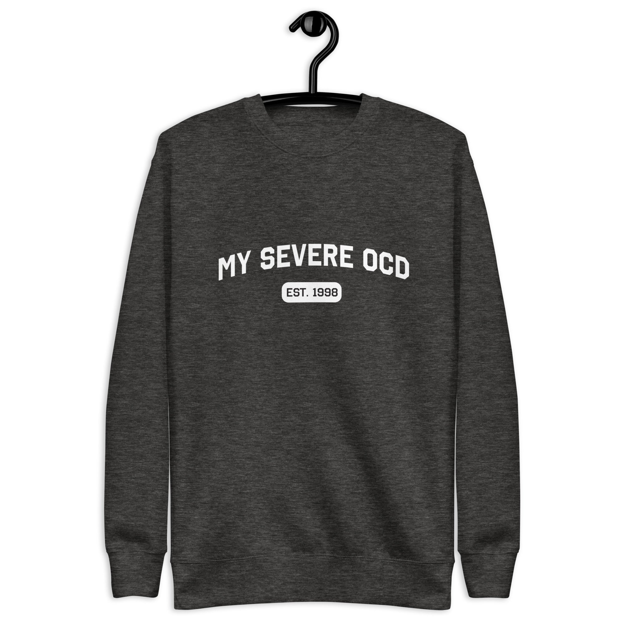 My Severe OCD (Est.) Custom Sweatshirt