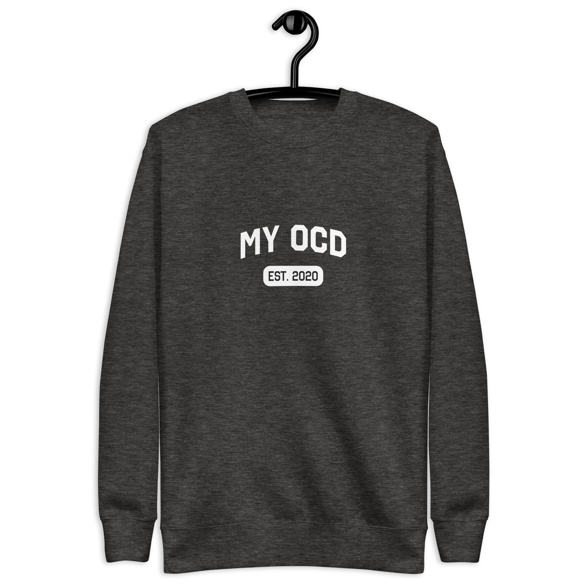 My OCD (Est.) Custom Sweatshirt