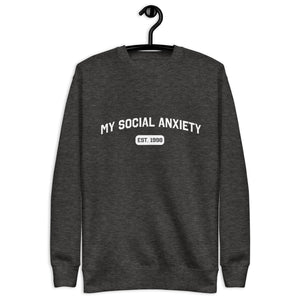 My Social Anxiety (Est.) Custom Sweatshirt