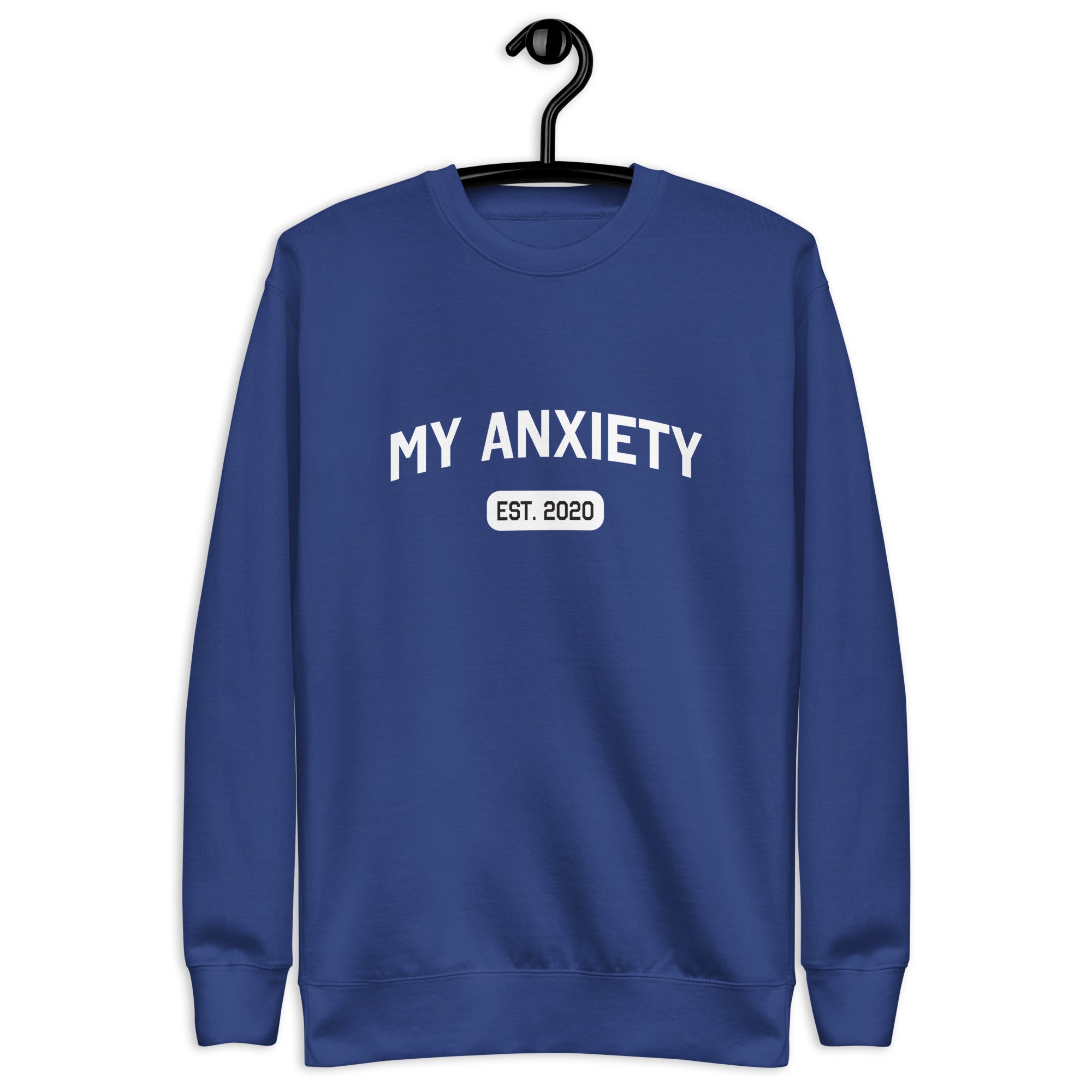 My Anxiety (Est.) Custom Sweatshirt